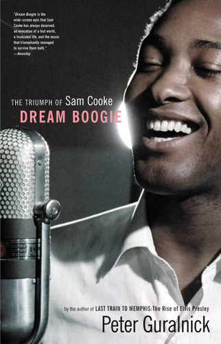 Dream Boogie (The Triumph of Sam Cooke) by Peter Guralnick, 9780316013291