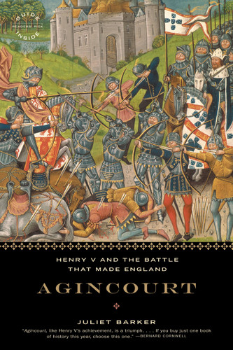 Agincourt (Henry V and the Battle That Made England) by Juliet Barker, 9780316015042