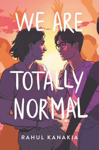 We Are Totally Normal by Rahul Kanakia, 9780062865816