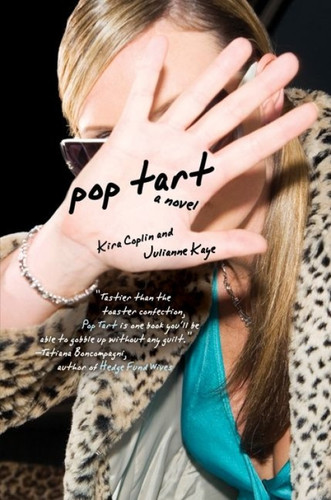 Pop Tart by Kira Coplin, Julianne Kaye, 9780061756948