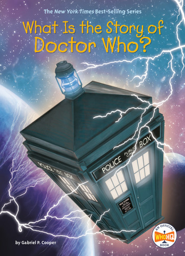 What Is the Story of Doctor Who? - 9781524791070 by Gabriel P. Cooper, Who HQ, Gregory Copeland, 9781524791070