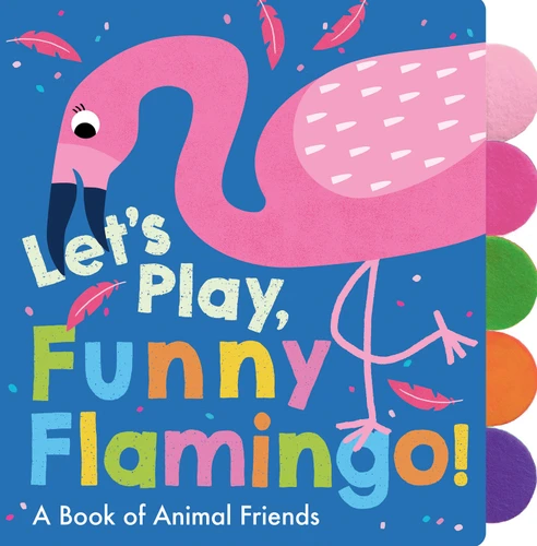 Let's Play, Funny Flamingo! by Georgiana Deutsch, Adele Dafflon, 9781680106114