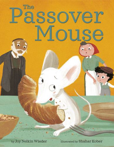 The Passover Mouse by Joy Nelkin Wieder, Shahar Kober, 9781984895523