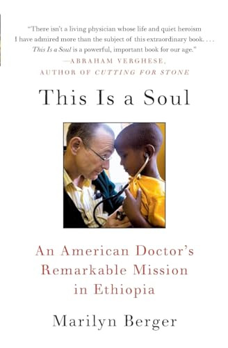 This Is a Soul (An American Doctor's Remarkable Mission in Ethiopia) by Marilyn Berger, 9780061759550