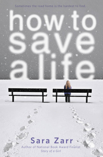 How to Save a Life by Sara Zarr, 9780316036054