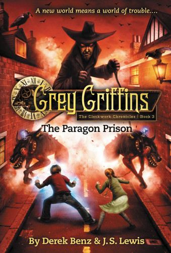 Grey Griffins: The Paragon Prison by Derek Benz, J. S. Lewis, 9780316045230