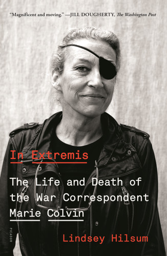 In Extremis (The Life and Death of the War Correspondent Marie Colvin) - 9781250234841 by Lindsey Hilsum, 9781250234841