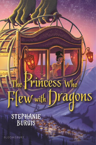 The Princess Who Flew with Dragons by Stephanie Burgis, 9781547602070