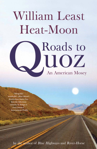 Roads to Quoz (An American Mosey) by William Least Heat-Moon, 9780316067515