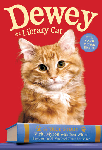 Dewey the Library Cat: A True Story by Vicki Myron, Bret Witter, 9780316068703