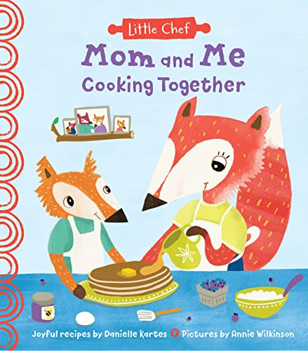 Mom and Me Cooking Together by Danielle Kartes, Annie Wilkinson, 9781728214160