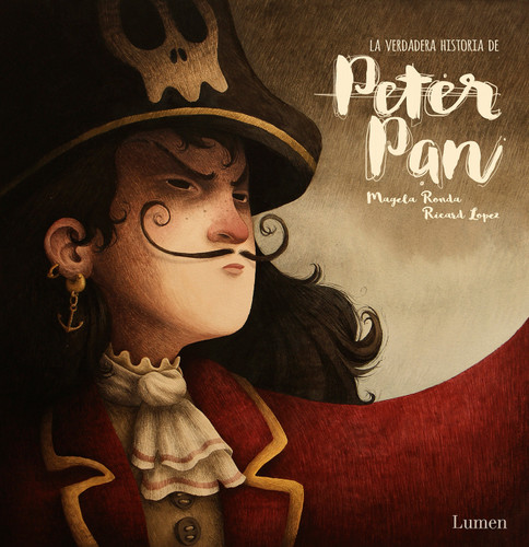 La verdadera historia de Peter Pan / The Real Story of Peter Pan (Spanish Edition) by Magela Ronda, Ricard López, 9788448852450