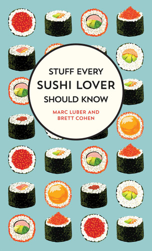Stuff Every Sushi Lover Should Know (Miniature Edition) by Marc Luber, Brett Cohen, 9781683691587