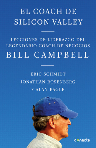 El coach de Sillicon Valley / Trillion Dollar Coach : The Leadership Playbook of Silicon Valley's Bill Campbell (Spanish Edition) by Eric Schmidt, Jonathan Rosenberg, Alan  Eagle, 9786073183314