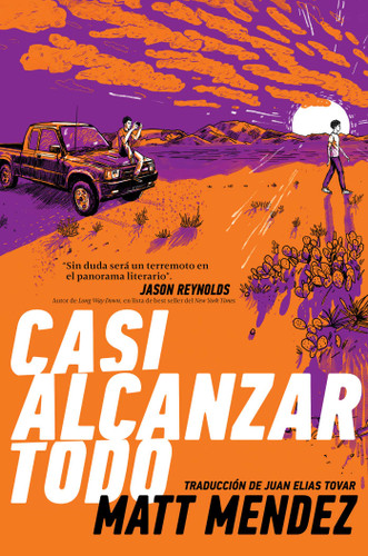 Casi alcanzar todo (Barely Missing Everything) (Spanish Edition) by Matt Mendez, Juan Tovar, 9781534461567