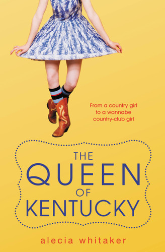 The Queen of Kentucky by Alecia Whitaker, 9780316124942