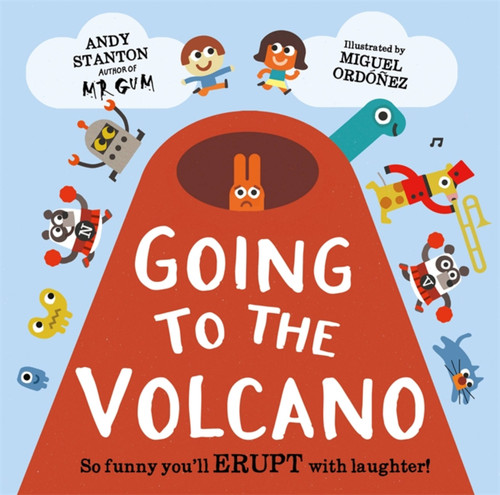 Going to the Volcano by Andy Stanton, Miguel Ordonez, 9781444933451