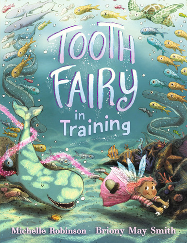 Tooth Fairy in Training by Michelle Robinson, Briony May Smith, 9781536209396