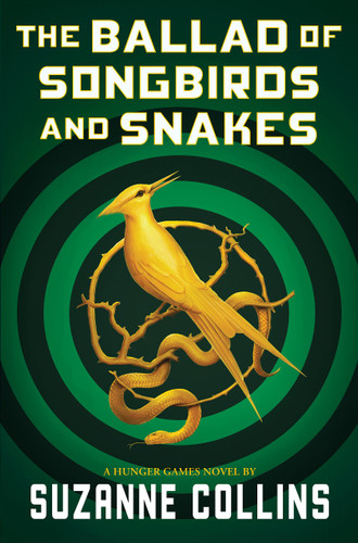 The Ballad of Songbirds and Snakes (A Hunger Games Novel) by Suzanne Collins, 9781338635171