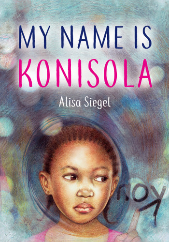 My Name is Konisola by Alisa Siegel, 9781772601190