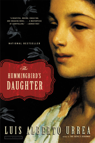 The Hummingbird's Daughter by Luis Alberto Urrea, 9780316154529