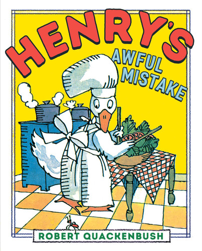 Henry's Awful Mistake by Robert Quackenbush, Robert Quackenbush, 9781534415409