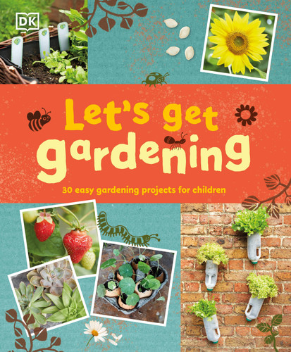 Let's Get Gardening by DK, 9781465485496