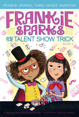 Frankie Sparks and the Talent Show Trick by Megan Frazer Blakemore, Nadja Sarell, 9781534430464