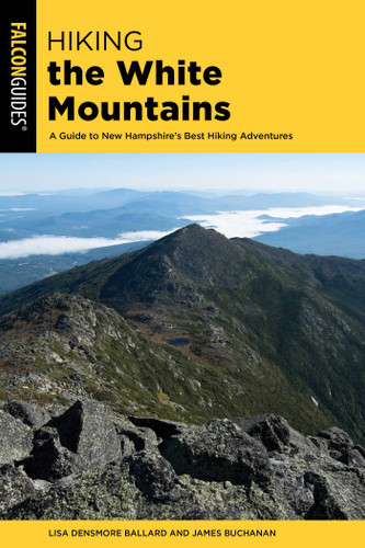Hiking the White Mountains - 9781493043323 by Lisa Ballard, James Buchanan, 9781493043323