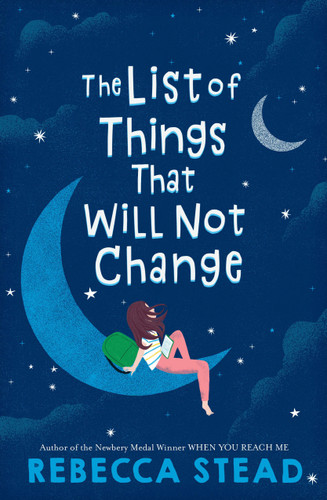The List of Things That Will Not Change by Rebecca Stead, 9781101938102