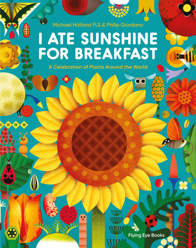 I Ate Sunshine for Breakfast by Michael Holland, Phillip Giordano, 9781912497744