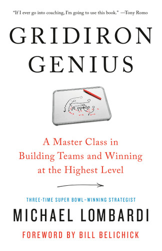 Gridiron Genius (A Master Class in Building Teams and Winning at the Highest Level) by Michael Lombardi, Bill Belichick, 9780525573821