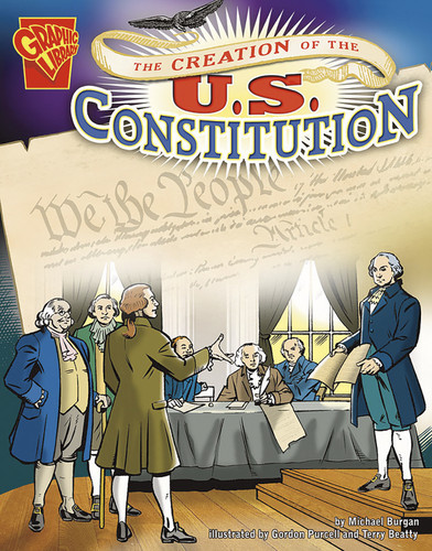 The Creation of the U.S. Constitution - 9780736896535 by Michael Burgan, Gordon Purcell, Terry Beatty, 9780736896535
