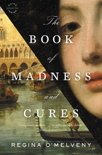 The Book of Madness and Cures (A Novel) by Regina O'Melveny, 9780316195812