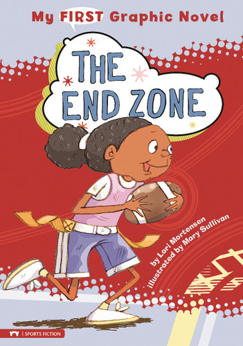 The End Zone by Lori Mortensen, Mary Sullivan, 9781434214089
