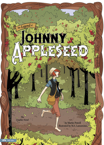 The Legend of Johnny Appleseed (The Graphic Novel) by Martin Powell, Michelle Lamoreaux, 9781434218957