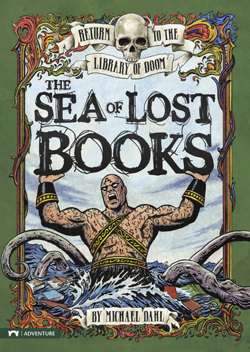 The Sea of Lost Books by Michael Dahl, Bradford Kendall, 9781434221421