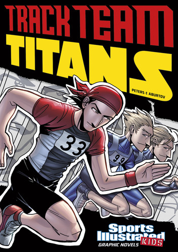 Track Team Titans by Jesus Aburto, Andres Esparza, Fernando Cano, Stephanie True Peters, 9781434222244