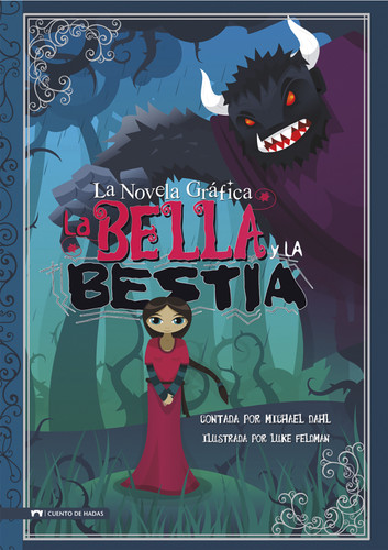 La Bella y La Bestia (Beauty and the Beast) (Spanish Edition) by Michael Dahl, Luke Feldman, 9781434222695