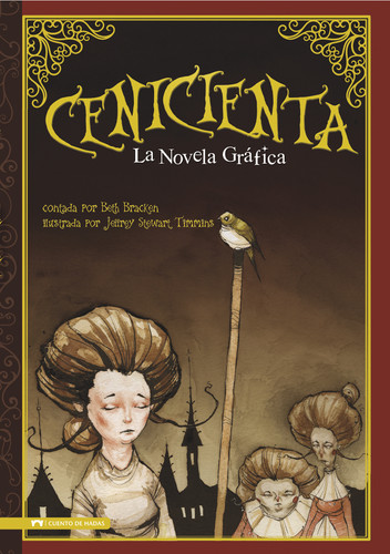 Cenicienta (La Novela Grafica) (Spanish Edition) by Jeffrey Stewart Timmins, Beth Bracken, 9781434222701
