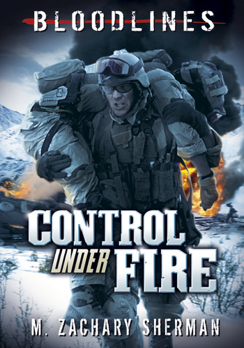 Control Under Fire by M. Zachary Sherman, Dave Seeley, Fritz Casas, 9781434225610