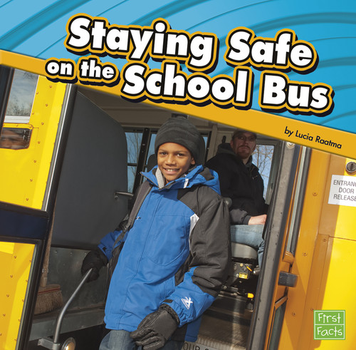 Staying Safe on the School Bus - 9781429668231 by Lucia Raatma, 9781429668231