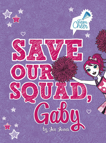 Save Our Squad, Gaby (#7) - 9781434242655 by Liz Adams, Jen Jones, 9781434242655