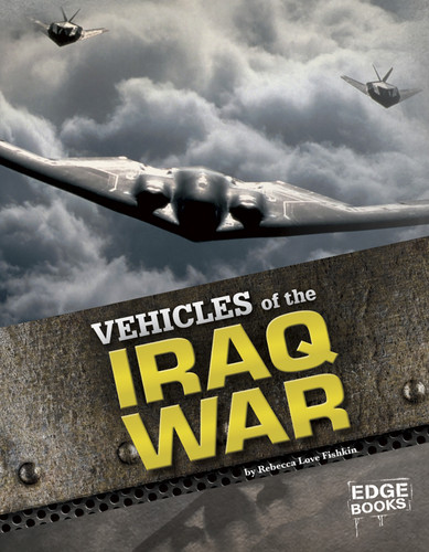 Vehicles of the Iraq War by Dennis Mroczkowski, Rebecca Love Fishkin, 9781429699143