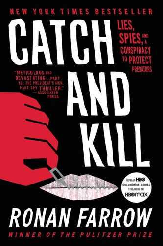 Catch and Kill (Lies, Spies, and a Conspiracy to Protect Predators) by Ronan Farrow, 9780316454131