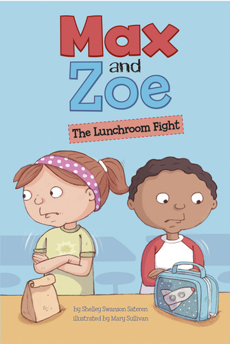 Max and Zoe: The Lunchroom Fight - 9781479523283 by Mary Sullivan, Shelley Swanson Sateren, 9781479523283