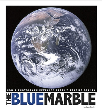 The Blue Marble (How a Photograph Revealed Earth's Fragile Beauty) - 9780756547882 by Don Nardo, James Gerard, 9780756547882