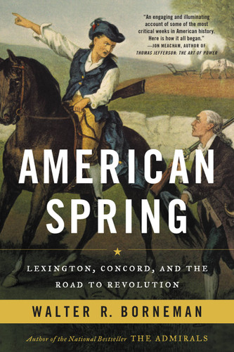 American Spring (Lexington, Concord, and the Road to Revolution) by Walter R. Borneman, 9780316220996