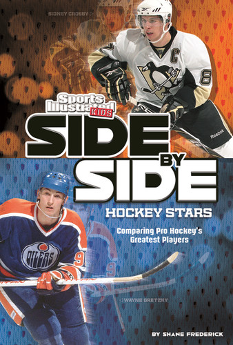 Side-by-Side Hockey Stars (Comparing Pro Hockey's Greatest Players) by Shane Frederick, 9781476561660 Side-by-Side Hockey Stars (Comparing Pro Hockey's Greatest Players) by Shane Frederick, 9781476561660
