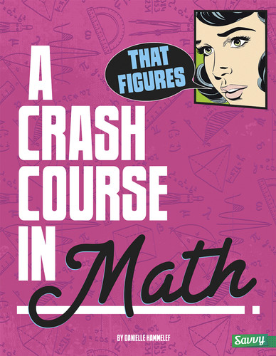 That Figures! (A Crash Course in Math) - 9781491407820 by Danielle S. Hammelef, 9781491407820